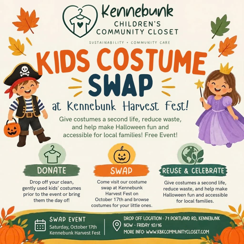 Kids Costume Swap at Kennebunk Harvestfest flyer: free event Saturday, October 17. Drop off clean, gently used kids’ costumes at 71 Portland Rd, Kennebunk through Friday, October 16, or bring them the day of.
